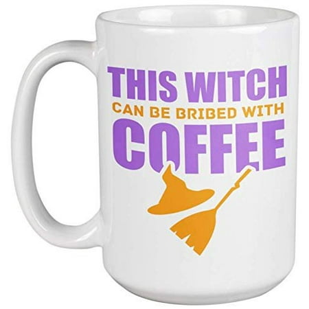 This Witch Can Be Bribed With Coffee Funny Novelty Witches' Saying Print Coffee & Tea Gift Mug Cup, Halloween Party Dish, Decor, Memorabilia, Prizes, Merchandise, Items, And Housewares (15oz)