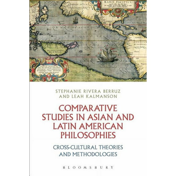 Comparative Studies in Asian and Latin American Philosophies: Cross-Cultural Theories and Methodologies, (Hardcover)
