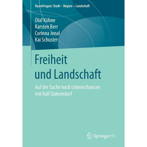 Raumfragen: Stadt - Region - Landschaft Freiheit Und Landschaft: Auf Der Suche Nach Lebenschancen Mit Ralf Dahrendorf, (Paperback)