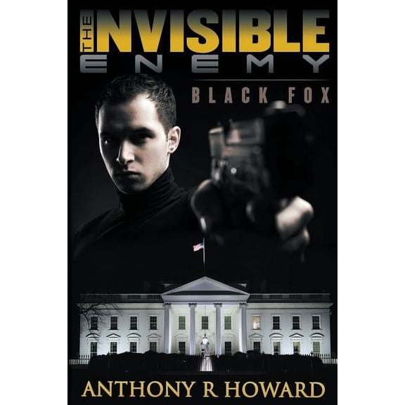 Invisible Enemy The Invisible Enemy: Black Fox, Book 1, (Paperback)