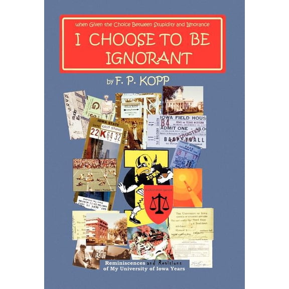 I Choose to Be Ignorant (Hardcover)