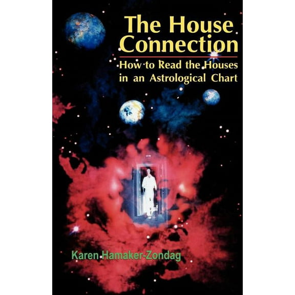 House Connection: How to Read the Houses in an Astrological Chart, (Paperback)
