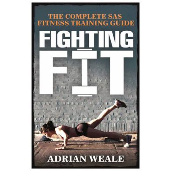 Pre-Owned Fighting Fit : Complete Sas Fitness Training Handbook (Paperback) 0752805894 9780752805894