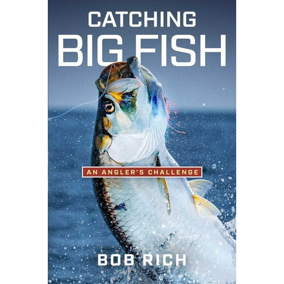 Catching Big Fish: An Angler's Challenge, (Hardcover)