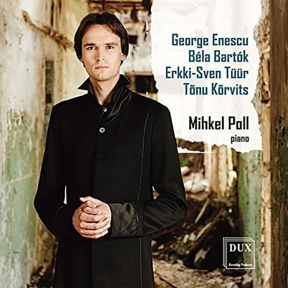 Bartok / Enescu / Korvits / Poll,Mihkel - Enescu Bartok Tuur & Korvits: Piano Works - Music & Performance - CD