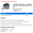 thumbnail image 2 of Accelerator Pedal Sensor - Compatible with 2003 - 2006 Hyundai Santa Fe 3.5L V6 2004 2005, 2 of 2
