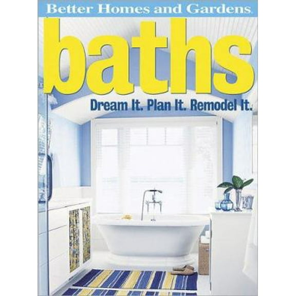 Pre-Owned Baths: Dream It. Plan It. Remodel It (Better Homes and Gardens Home) (Paperback) 069622447X 9780696224478