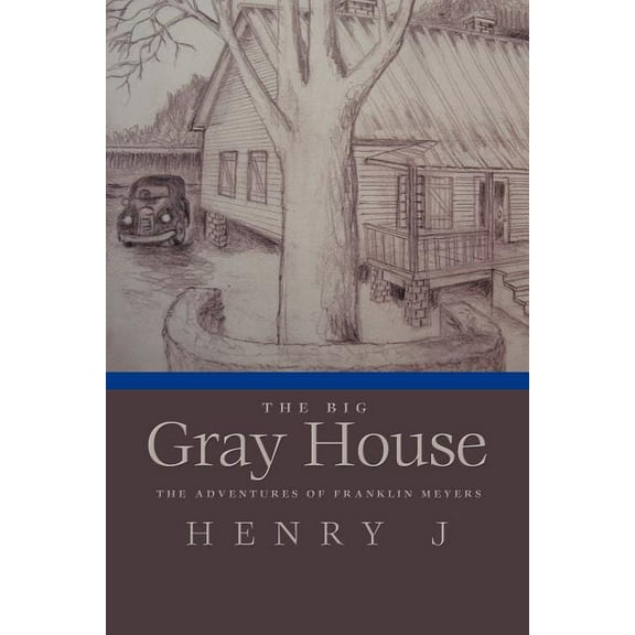 The Big Gray House: The Adventures of Franklin Meyers, (Paperback)