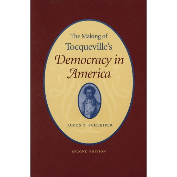 The Making of Tocqueville's "Democracy in America", (Paperback)