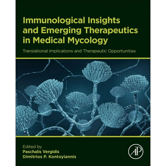 Immunological Insights and Emerging Therapeutics in Medical Mycology, (Paperback)