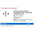 thumbnail image 2 of Auto Trans Dipstick Tube Seal - Compatible with 2003 - 2006 Cadillac Escalade ESV 6.0L V8 2004 2005, 2 of 2