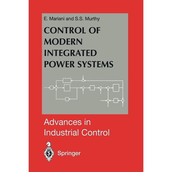 Advances in Industrial Control Control of Modern Integrated Power Systems, (Paperback)