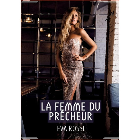 La Femme du PrÃªcheur: RÃ©cit Ãrotique XXX pour Adultes - Histoire de Sexe Explicite en FranÃ§ais, (Paperback)