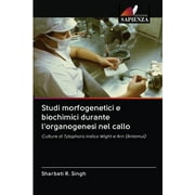 Studi morfogenetici e biochimici durante l'organogenesi nel callo (Paperback)