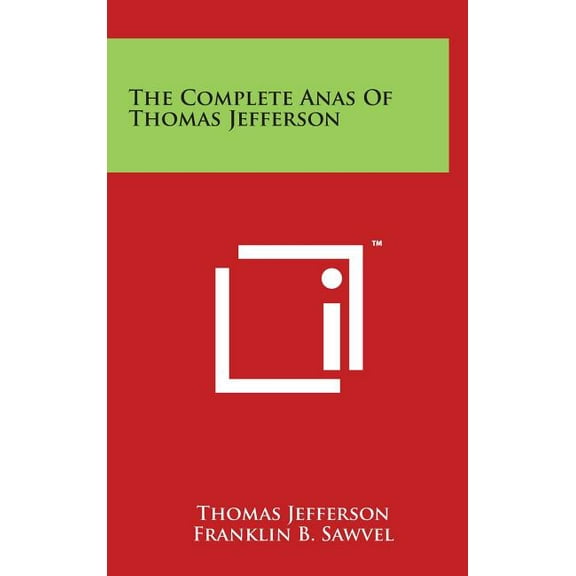 The Complete Anas of Thomas Jefferson, (Hardcover)