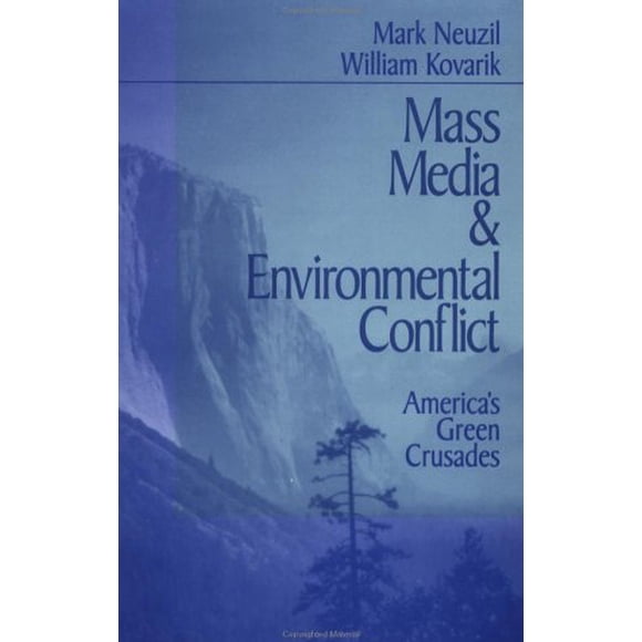 Mass Media and Environmental Conflict: Americas Green Crusades