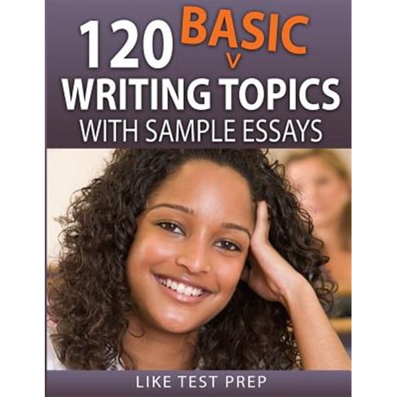 Pre-Owned 120 Basic Writing Topics With Sample Essays (Q1-120)