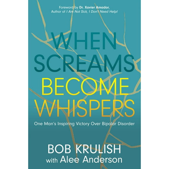 When Screams Become Whispers: One Man's Inspiring Victory Over Bipolar Disorder, (Paperback)