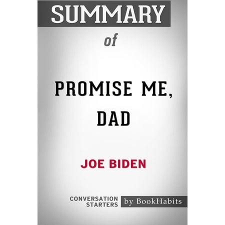 Summary of Promise Me, Dad by Joe Biden : Conversation