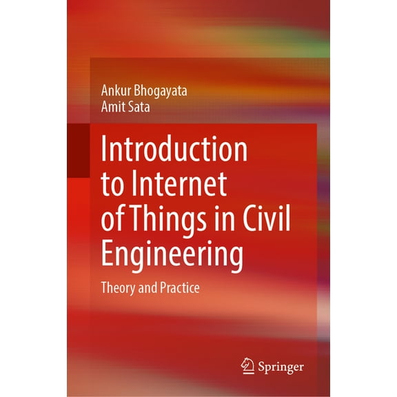 Introduction to Internet of Things in Civil Engineering: Theory and Practice, (Hardcover)