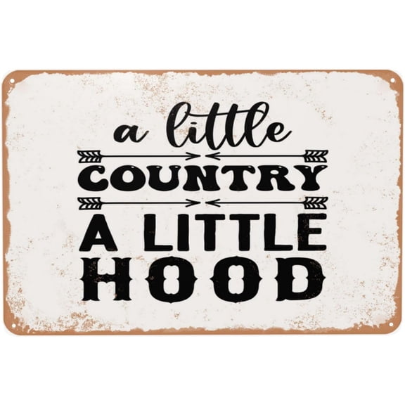 12 x 8 inch A Little Country a Little Hood Vintage Metal Sign, Poster Tin Signs Decor for Bedroom Living Room Home Bar Garage Backyard Wall Gift