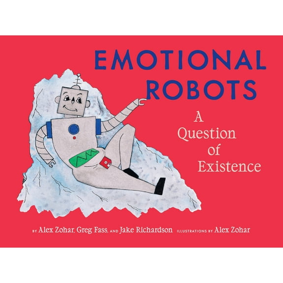 Emotional Robots: A Question of Existence, (Paperback)