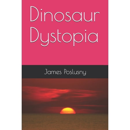 Dinosaur Dystopia Dinosaur Dystopia, Book 1, (Paperback)