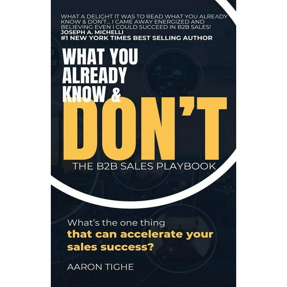 What You Already Know & Don't...: The B2B Sales Playbook, (Paperback)
