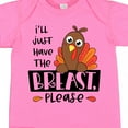 thumbnail image 4 of Inktastic I'll Just Have the Breast, Please Cute Turkey Boys or Girls Baby Bodysuit, 4 of 5