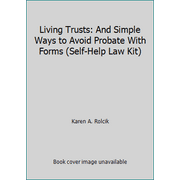 Living Trusts: And Simple Ways to Avoid Probate With Forms (Self-Help Law Kit) [Paperback - Used]