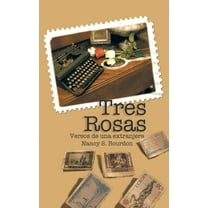 Tres Rosas : Versos De Una Extranjera