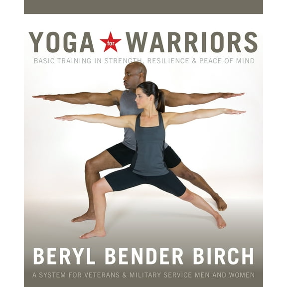 Yoga for Warriors : Basic Training in Strength, Resilience & Peace of Mind (Paperback)