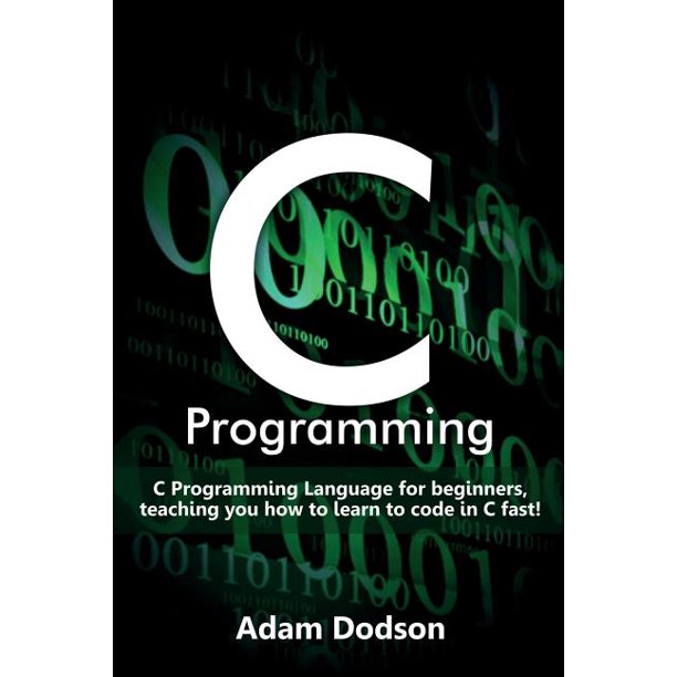 C Programming : C Programming Language for beginners, teaching you how ...