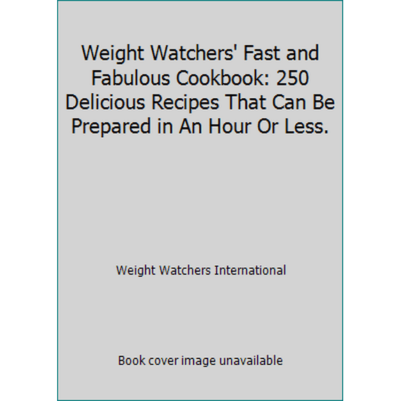 Pre-Owned Weight Watchers' Fast and Fabulous Cookbook: 250 Delicious Recipes That Can Be Prepared in An Hour Or Less. (Paperback) 0452257271 9780452257276