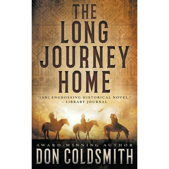 The Long Journey Home: An Authentic Western Novel, (Paperback)