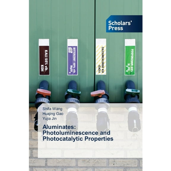 Aluminates: Photoluminescence and Photocatalytic Properties, (Paperback)