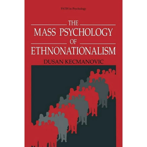 Path in Psychology The Mass Psychology of Ethnonationalism, (Paperback)