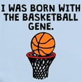 thumbnail image 2 of CafePress - Born With The Basketball Gene Body Suit - Baby Light Bodysuit, Size Newborn - 24 Months, 2 of 4