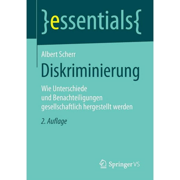 Essentials Diskriminierung: Wie Unterschiede Und Benachteiligungen Gesellschaftlich Hergestellt Werden, (Paperback)