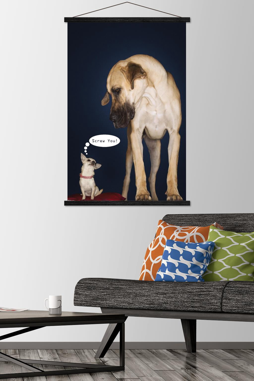 Dogs - Screw You Wall Poster with Wooden Magnetic Frame, 22.375" x 34"