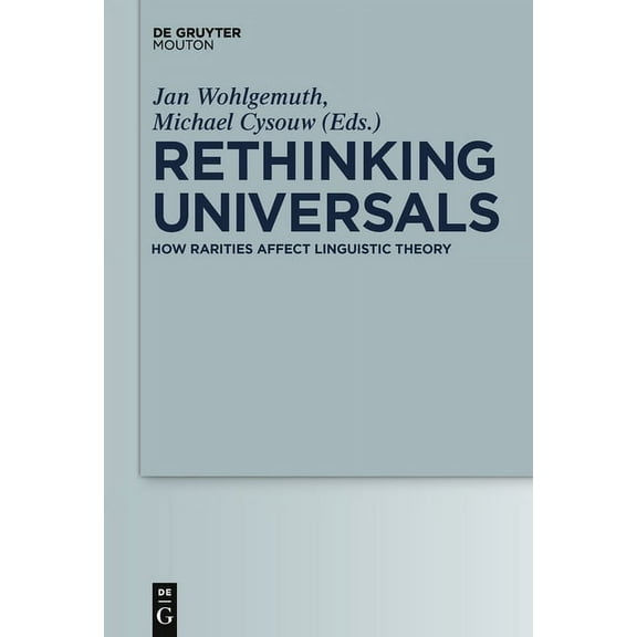 Empirical Approaches to Language Typolog Rethinking Universals: How Rarities Affect Linguistic Theory, Book 45, (Hardcover)
