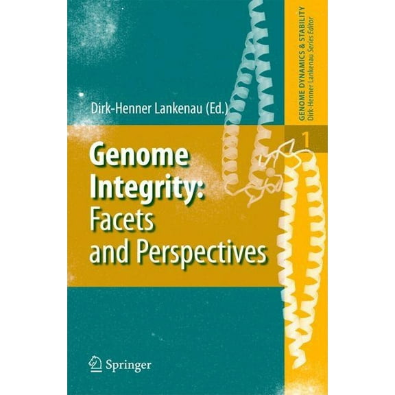 Genome Dynamics and Stability Genome Integrity: Facets and Perspectives, Book 1, (Hardcover)