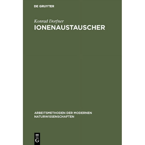 Arbeitsmethoden Der Modernen Naturwissen Ionenaustauscher, (Hardcover)