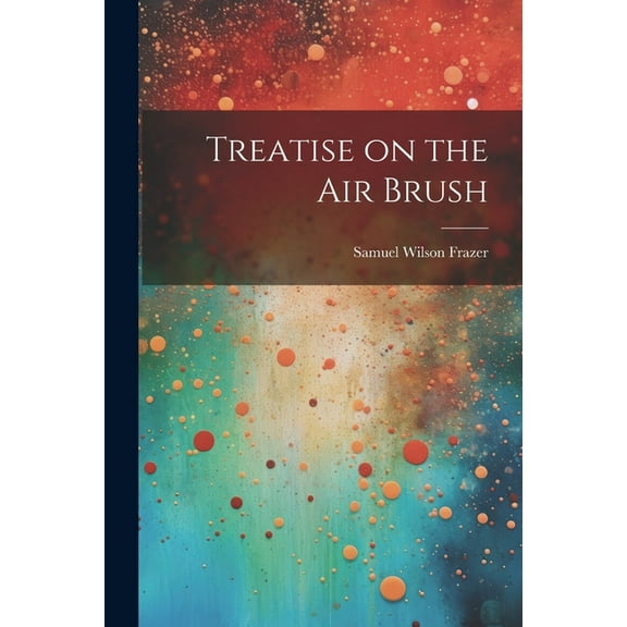 Treatise on the air Brush (Paperback)