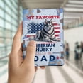 thumbnail image 4 of My Favorite Siberian Husky Calls Me Dad. Happy Father's Day Travel Passport Wallet Husky Dog Lover Gifts PU Leather Passport Holder Cover - 00005, 4 of 5