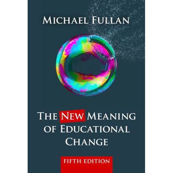 Pre-Owned The New Meaning of Educational Change (Paperback) 0807756806 9780807756805