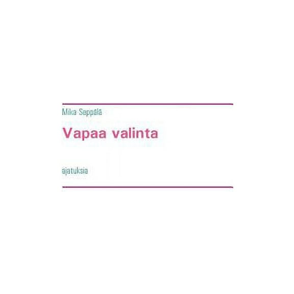 Vapaa valinta: ajatuksia, (Paperback)