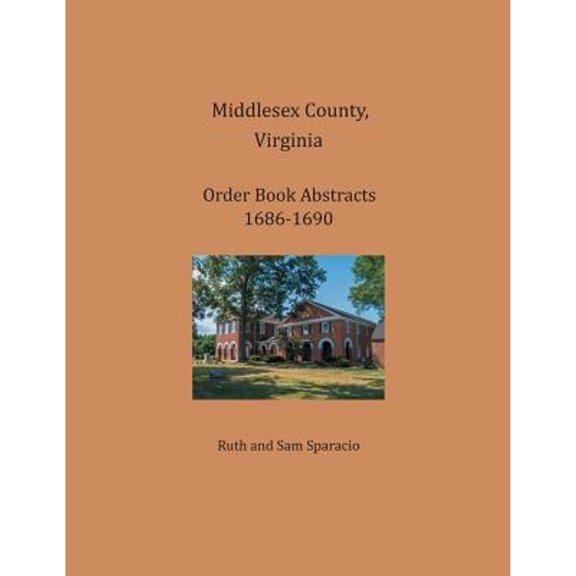 Middlesex County, Virginia Order Book Abstracts 1686-1690 (Paperback)