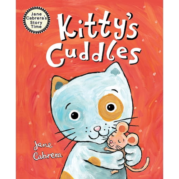 Jane Cabrera's Story Time Kitty's Cuddles, (Hardcover)