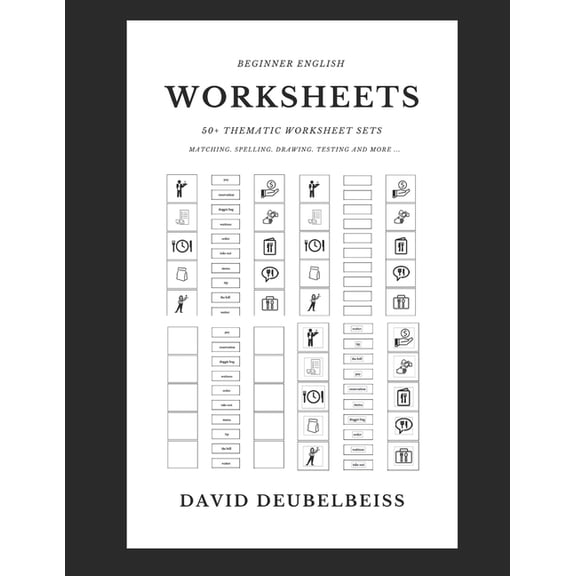 Beginner English Worksheets: Matching Vocabulary Resource Book. 50  worksheet sets to practice all the essential phrases and vocabulary of English (Paperback)